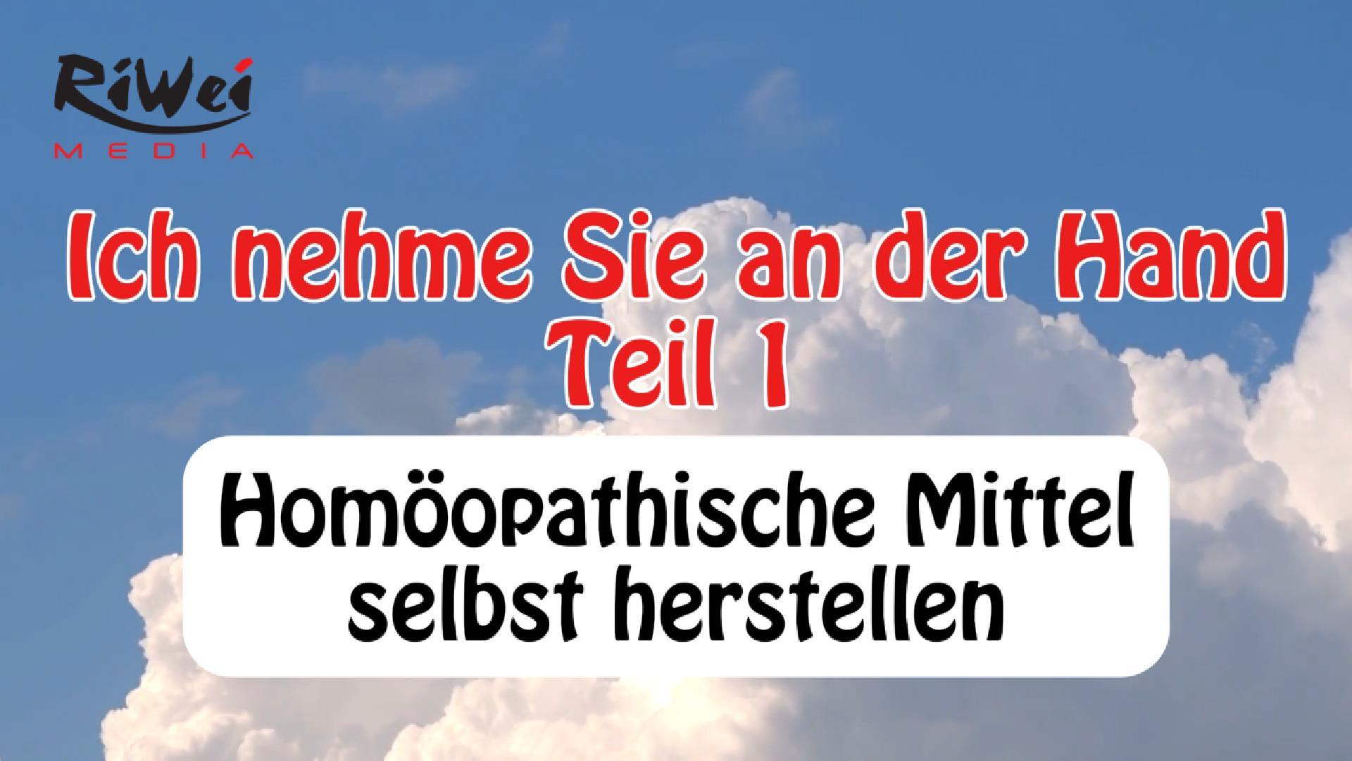 Ich nehme Sie an der Hand - Teil 1 - Homöopathische Mittel