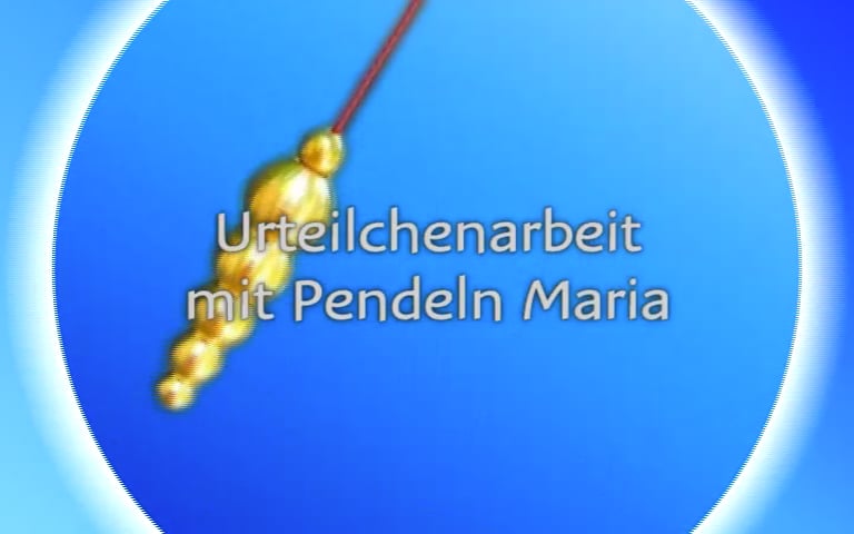 4 - Urteilchen Strahler und Energiependel Maria - Richard Weigerstorfer - Pendel-Video 4