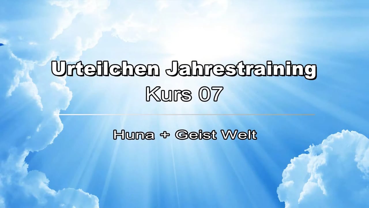 Kursstufe 07 - HUNA und die geistige Welt - Klaus Jürgen Becker